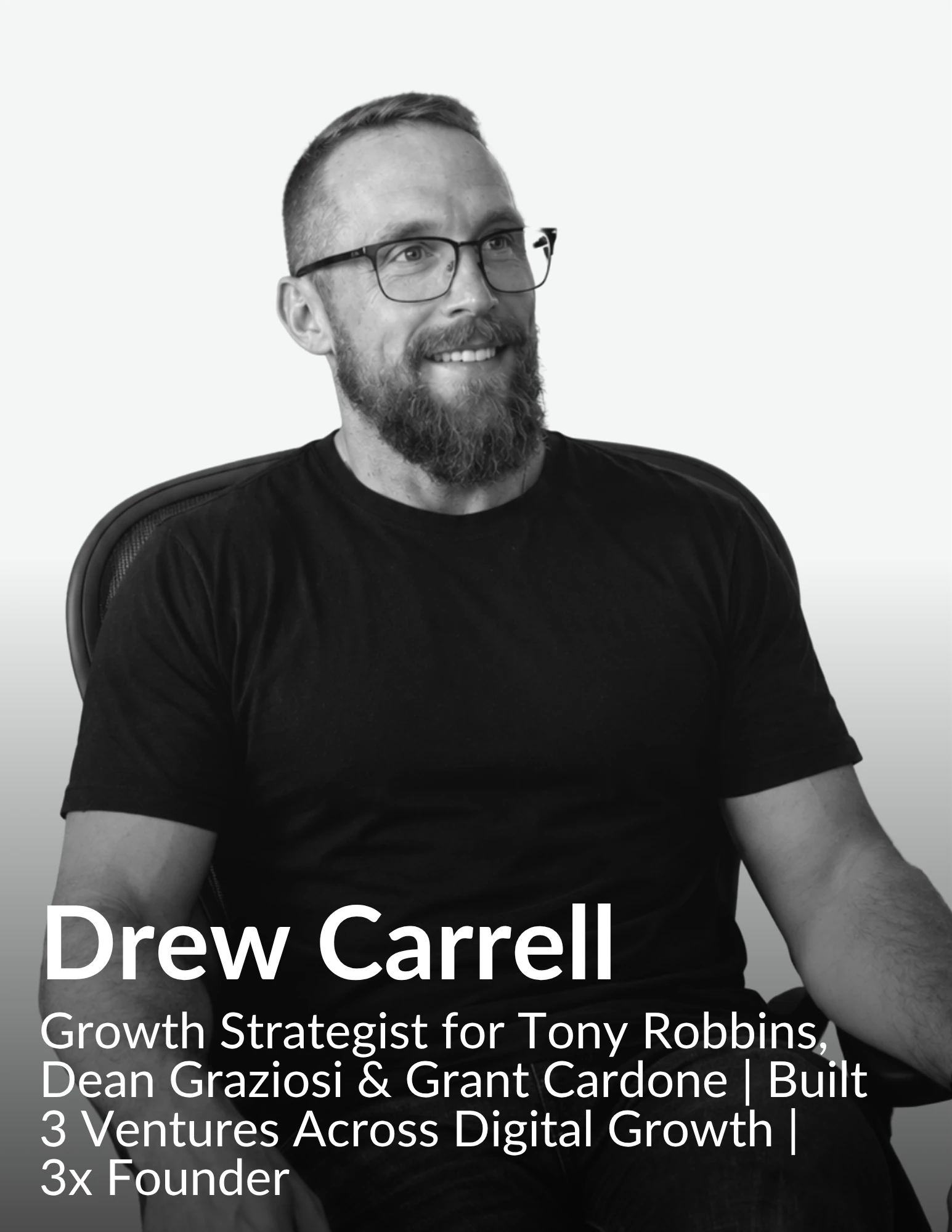 Drew Carrell — Growth Strategist for Tony Robbins, Dean Graziosi & Grant Cardone | Built 3 Ventures Across Digital Growth | 3x Founder