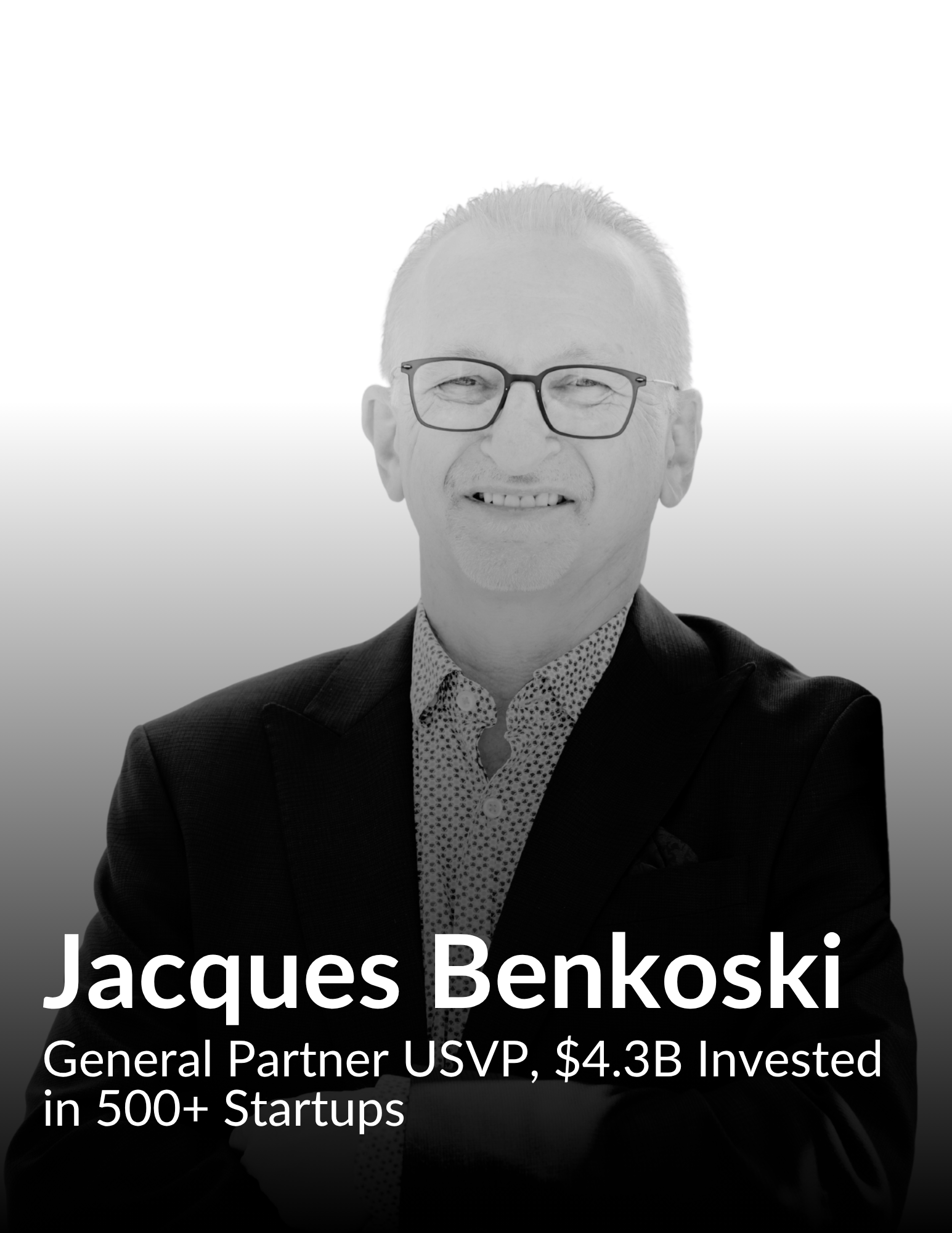 Jacques Benkoski — General Partner USVP, $4.3B Invested in 500+ Startups
